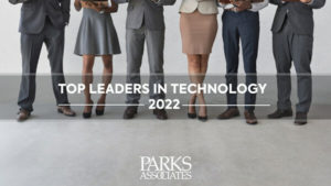 Parks Associates Announces its Annual Top Leaders in Technology for 2022