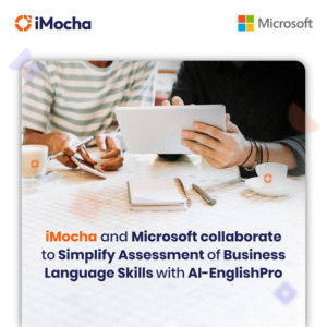 Imocha and Microsoft Collaborate to Simplify Assessment of Business Language Skills With Ai-Englishpro